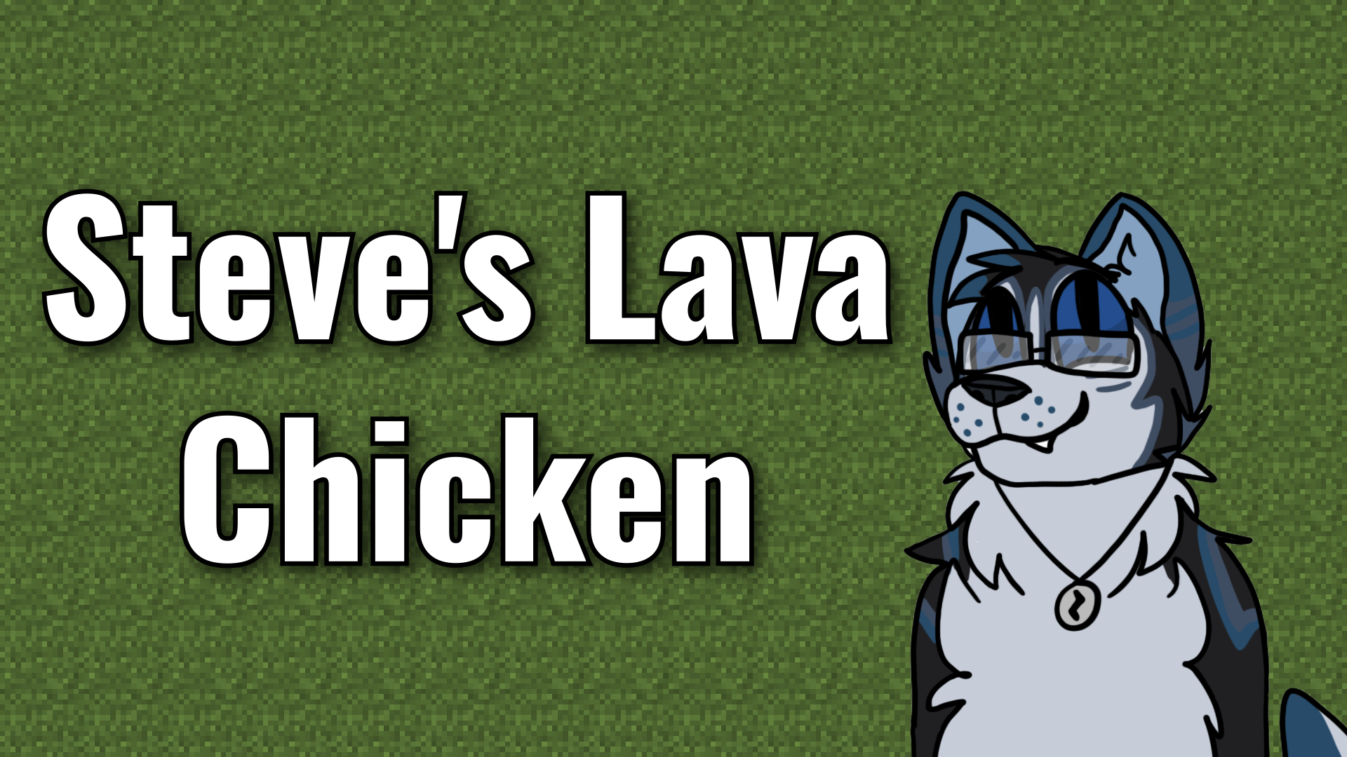 Thumbnail for Steve's Lava Chicken UTAU Cover